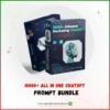 All in One Advance ChatGPT Prompt Bundle🔥